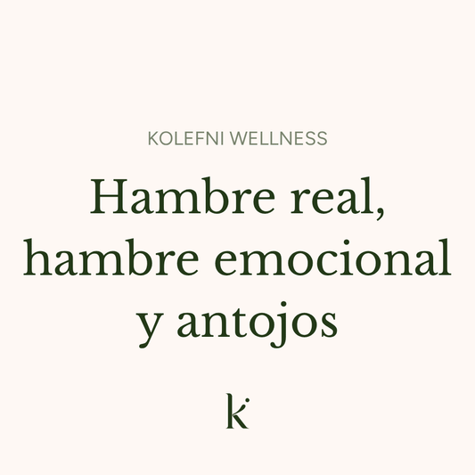 Hambre real, hambre emocional y antojos - Kolefni